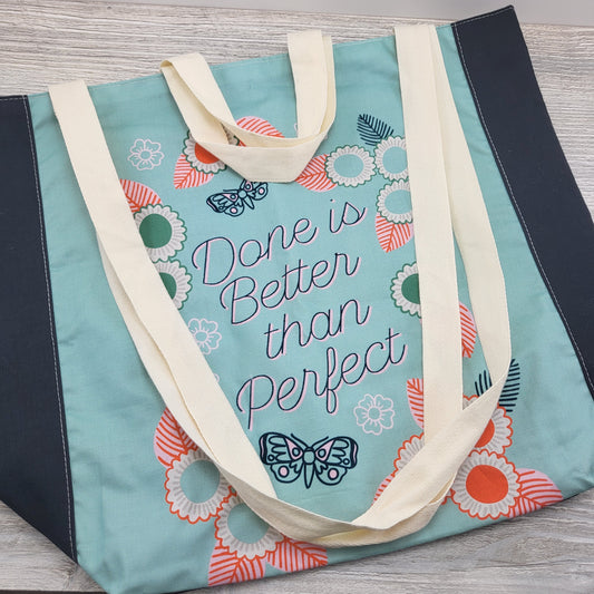 Done is better than perfect tote bag with 2 sets of handles.